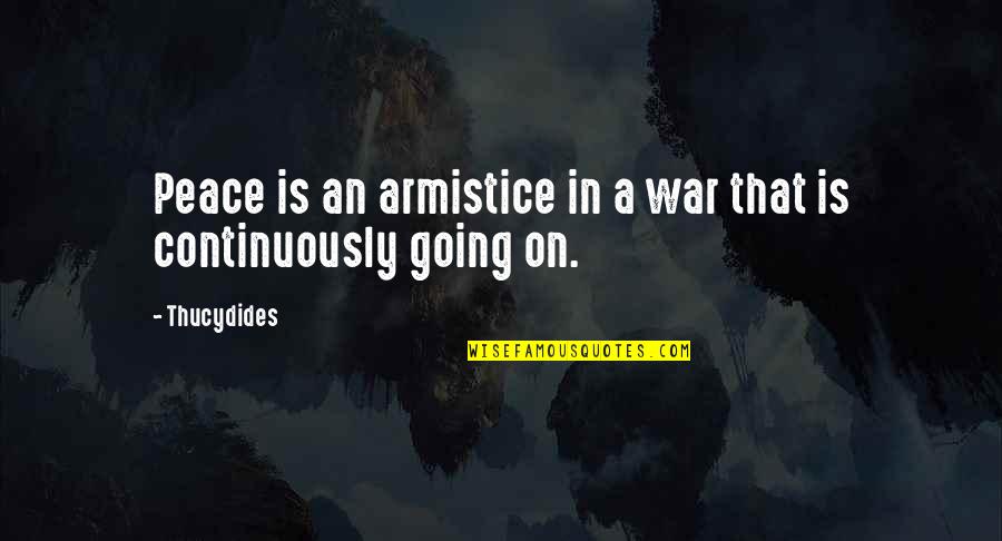 Foxygen We Are The 21st Quotes By Thucydides: Peace is an armistice in a war that