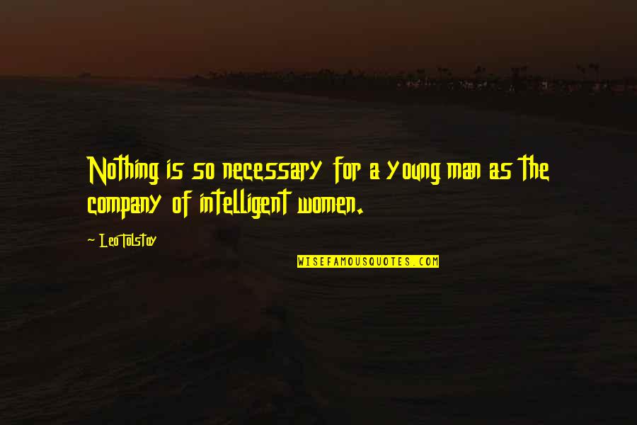 Foyt Quotes By Leo Tolstoy: Nothing is so necessary for a young man