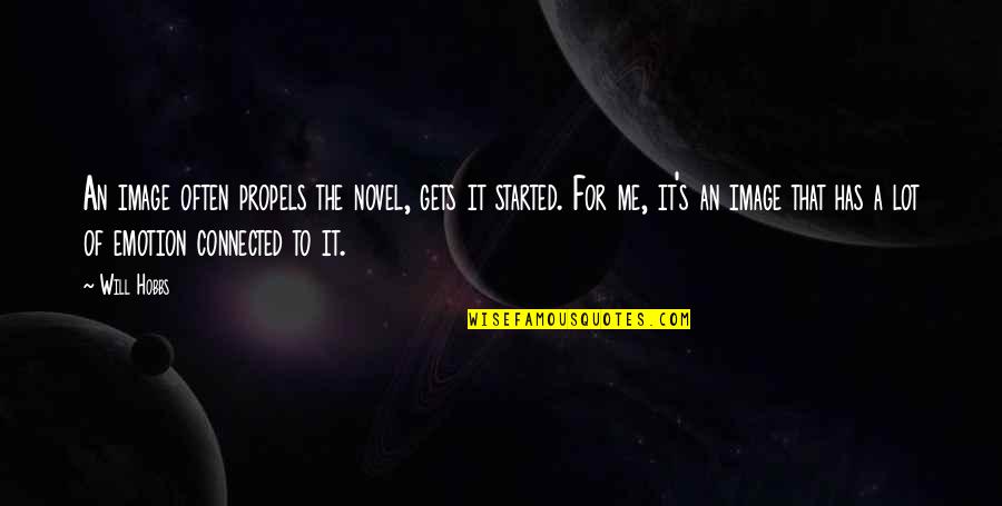 Foytik Quotes By Will Hobbs: An image often propels the novel, gets it Foytik Quotes By Will Hobbs: An image often propels the novel, gets it