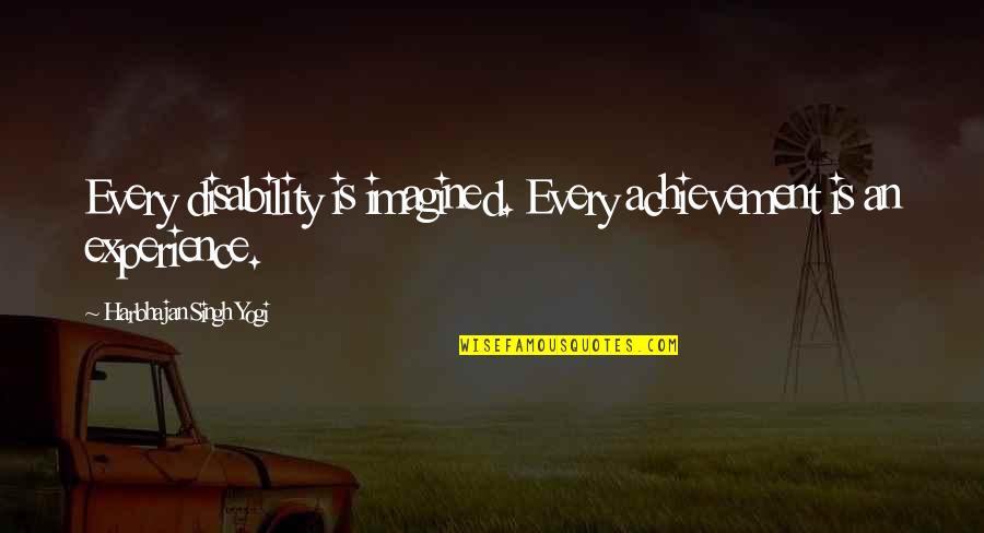 Fpay Yahoo Quotes By Harbhajan Singh Yogi: Every disability is imagined. Every achievement is an Fpay Yahoo Quotes By Harbhajan Singh Yogi: Every disability is imagined. Every achievement is an
