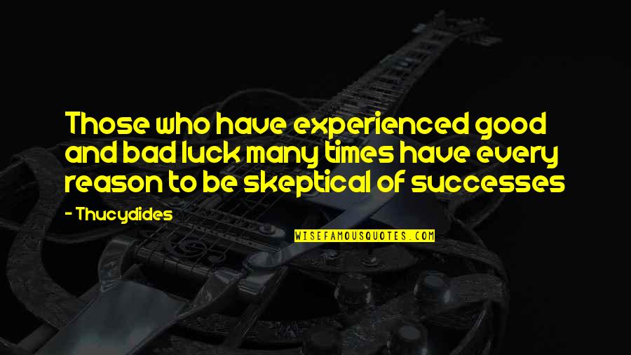 Fpl Quotes By Thucydides: Those who have experienced good and bad luck Fpl Quotes By Thucydides: Those who have experienced good and bad luck