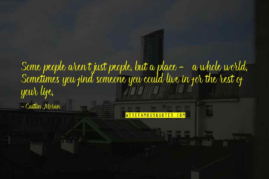 Fr Ulein Doktor Quotes By Caitlin Moran: Some people aren't just people, but a place