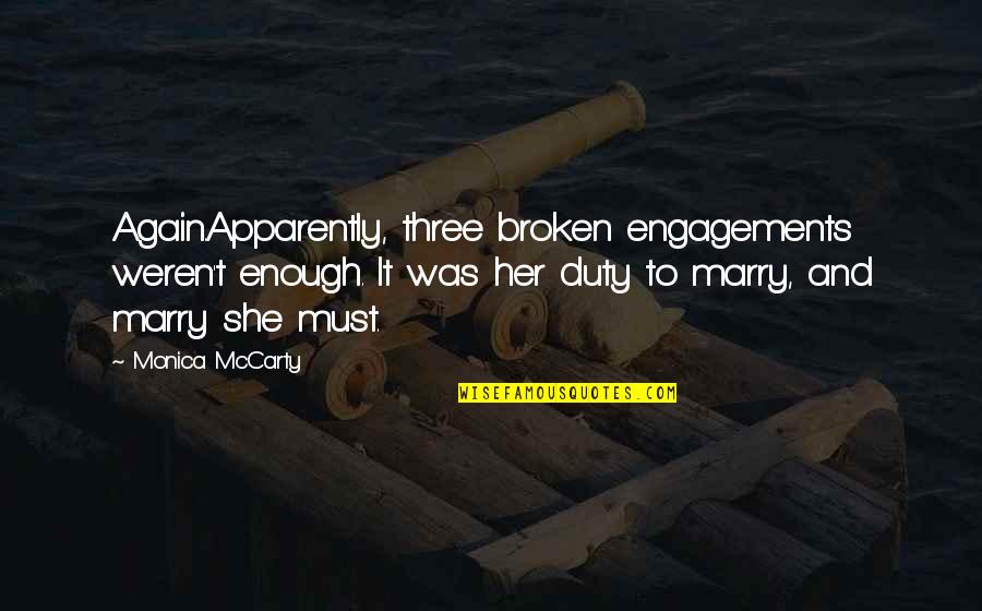 Frabjous Day Meme Quotes By Monica McCarty: Again.Apparently, three broken engagements weren't enough. It was