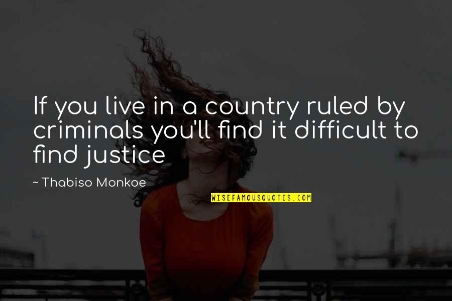 Fracas Quotes By Thabiso Monkoe: If you live in a country ruled by