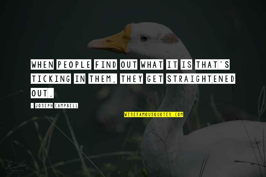 Frachetti Quotes By Joseph Campbell: When people find out what it is that's