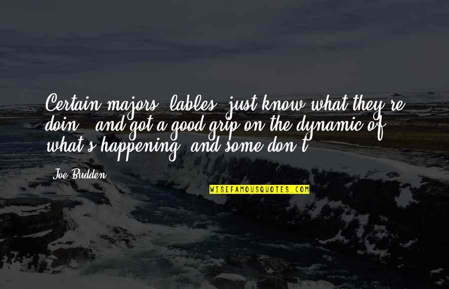 Fracking Uk Quotes By Joe Budden: Certain majors [lables] just know what they're doin',