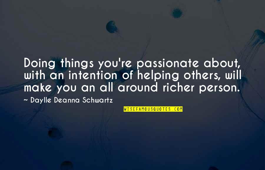 Fracturas De Femur Quotes By Daylle Deanna Schwartz: Doing things you're passionate about, with an intention Fracturas De Femur Quotes By Daylle Deanna Schwartz: Doing things you're passionate about, with an intention