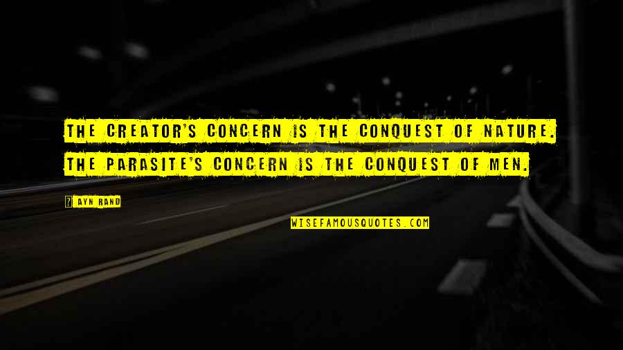 Frade Disposal Quotes By Ayn Rand: The creator's concern is the conquest of nature. Frade Disposal Quotes By Ayn Rand: The creator's concern is the conquest of nature.