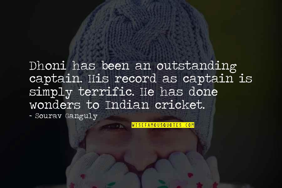 Fragancias Antonio Quotes By Sourav Ganguly: Dhoni has been an outstanding captain. His record