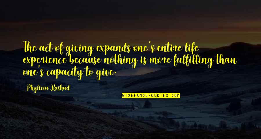 Frager Quotes By Phylicia Rashad: The act of giving expands one's entire life