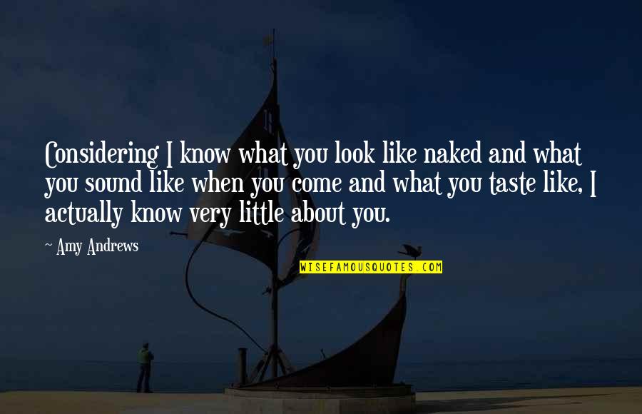 Fragers Washington Quotes By Amy Andrews: Considering I know what you look like naked Fragers Washington Quotes By Amy Andrews: Considering I know what you look like naked