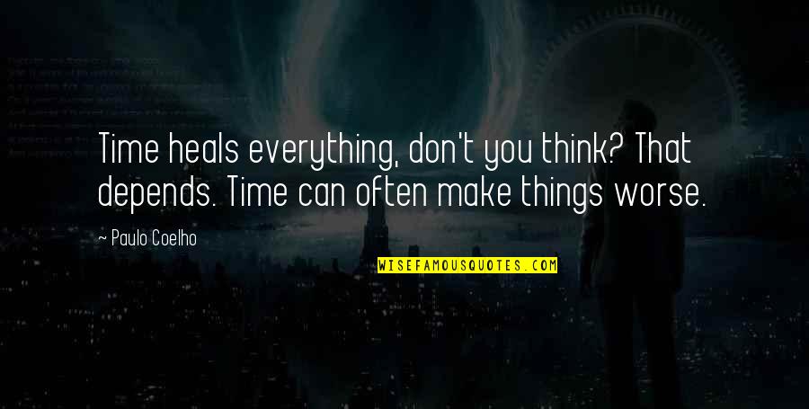 Fragments Movie Quotes By Paulo Coelho: Time heals everything, don't you think? That depends. Fragments Movie Quotes By Paulo Coelho: Time heals everything, don't you think? That depends.