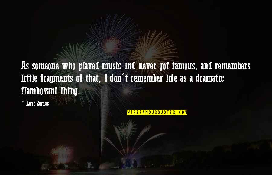 Fragments Of Life Quotes By Leni Zumas: As someone who played music and never got Fragments Of Life Quotes By Leni Zumas: As someone who played music and never got