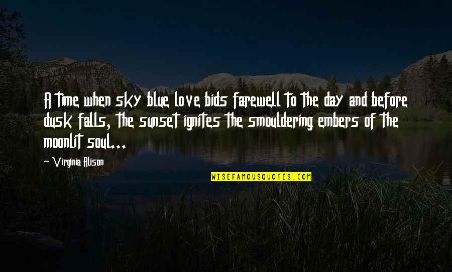 Fragments Of Life Quotes By Virginia Alison: A time when sky blue love bids farewell Fragments Of Life Quotes By Virginia Alison: A time when sky blue love bids farewell