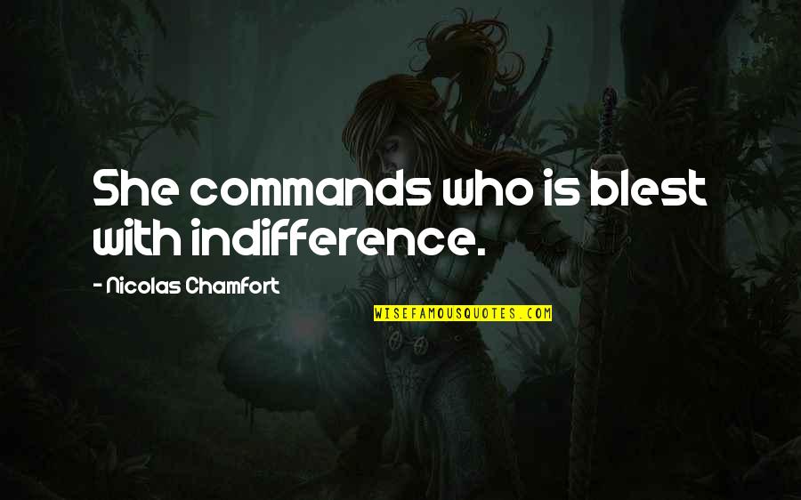 Fragments Of Tubular Quotes By Nicolas Chamfort: She commands who is blest with indifference. Fragments Of Tubular Quotes By Nicolas Chamfort: She commands who is blest with indifference.