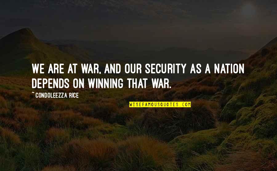 Frahler Quotes By Condoleezza Rice: We are at war, and our security as Frahler Quotes By Condoleezza Rice: We are at war, and our security as