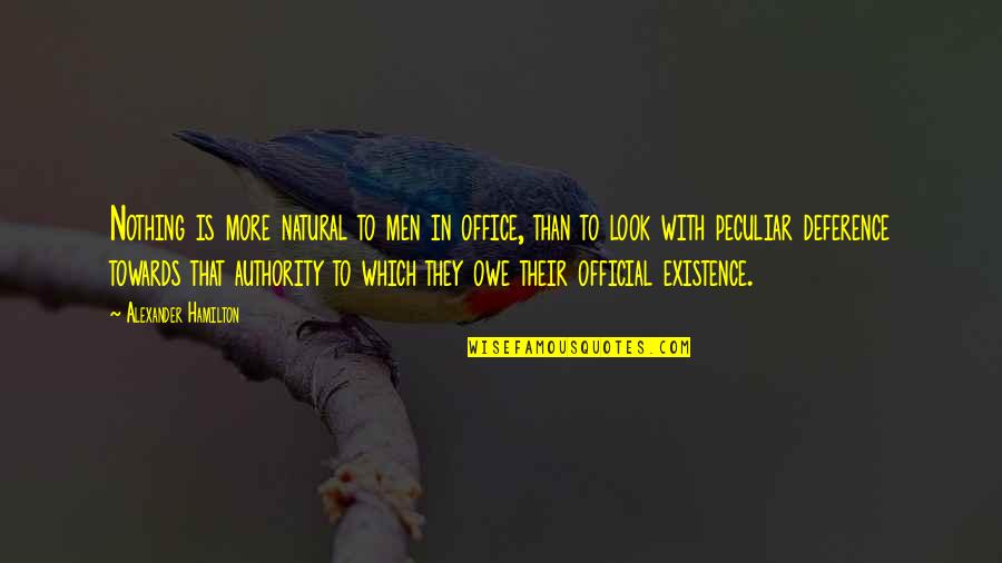 Frahman Friends Quotes By Alexander Hamilton: Nothing is more natural to men in office, Frahman Friends Quotes By Alexander Hamilton: Nothing is more natural to men in office,