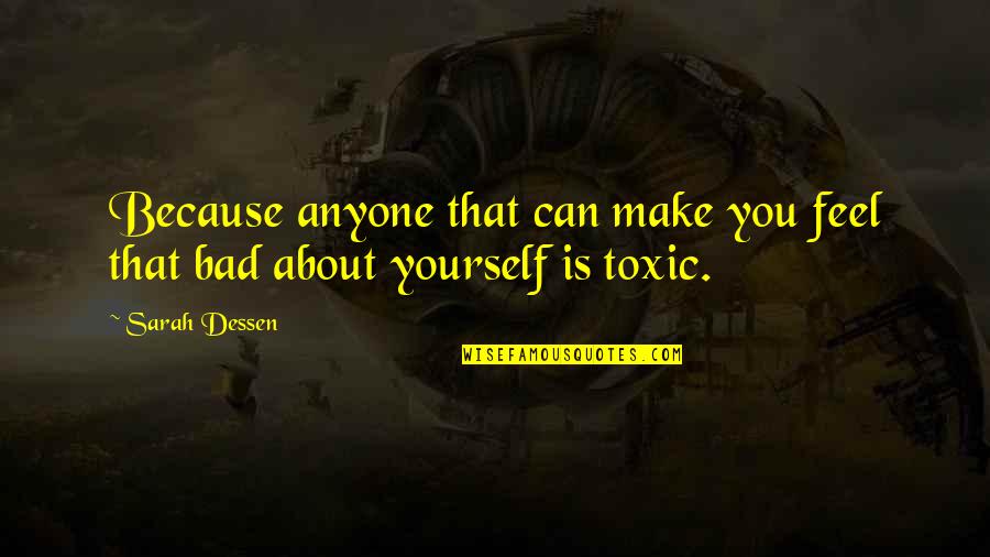 Fraijova Quotes By Sarah Dessen: Because anyone that can make you feel that