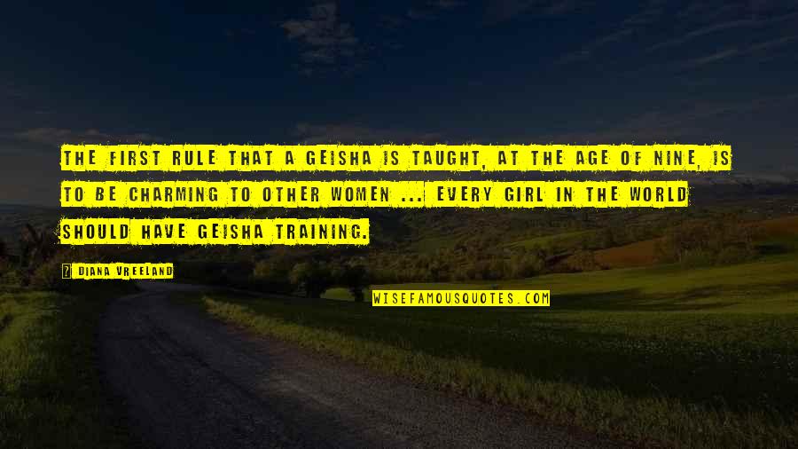 Fraire Quotes By Diana Vreeland: The first rule that a geisha is taught, Fraire Quotes By Diana Vreeland: The first rule that a geisha is taught,