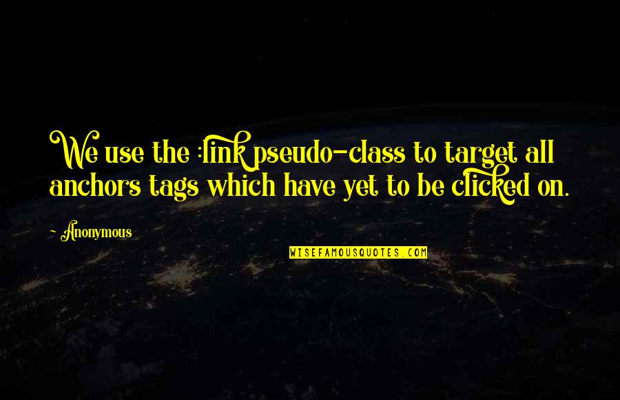 Fraisse Nicolas Quotes By Anonymous: We use the :link pseudo-class to target all Fraisse Nicolas Quotes By Anonymous: We use the :link pseudo-class to target all