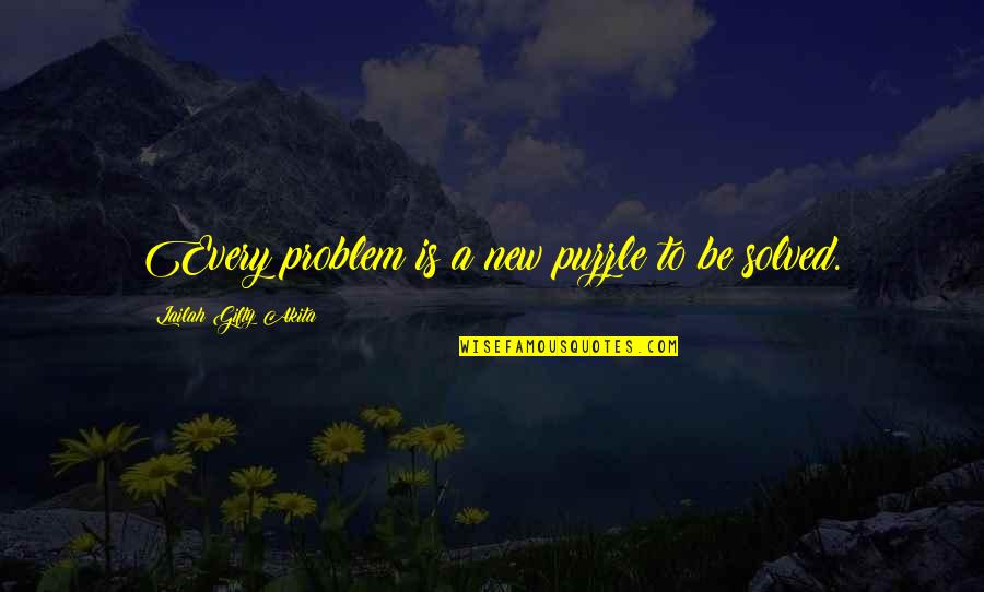 Frajo In Spanish Quotes By Lailah Gifty Akita: Every problem is a new puzzle to be