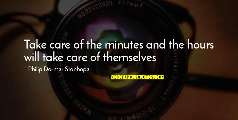 Frak Quotes By Philip Dormer Stanhope: Take care of the minutes and the hours Frak Quotes By Philip Dormer Stanhope: Take care of the minutes and the hours