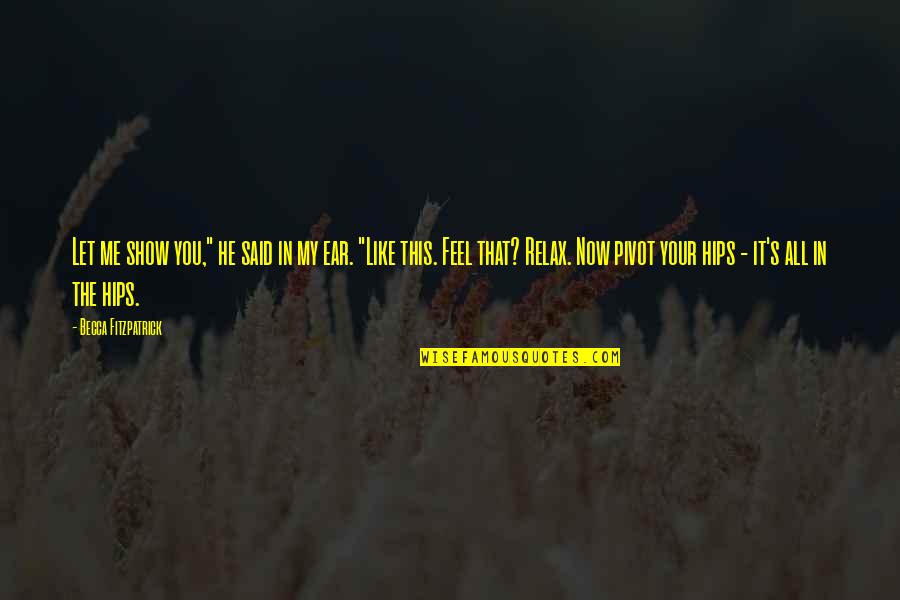 Frakturschrift Quotes By Becca Fitzpatrick: Let me show you," he said in my