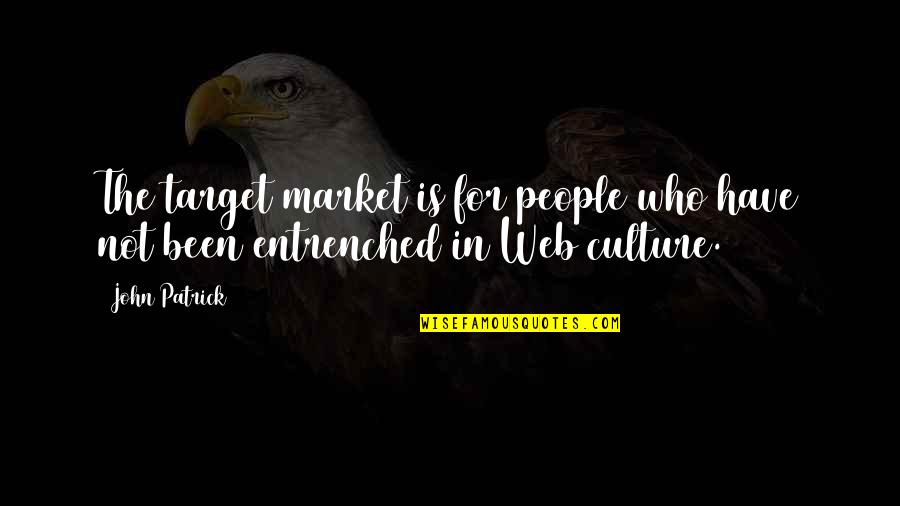 Fraley Auctions Quotes By John Patrick: The target market is for people who have