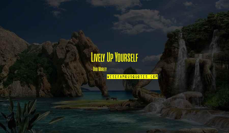 Framed Gordon Korman Quotes By Bob Marley: Lively Up Yourself Framed Gordon Korman Quotes By Bob Marley: Lively Up Yourself