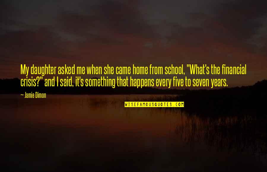 Framed Gordon Korman Quotes By Jamie Dimon: My daughter asked me when she came home Framed Gordon Korman Quotes By Jamie Dimon: My daughter asked me when she came home