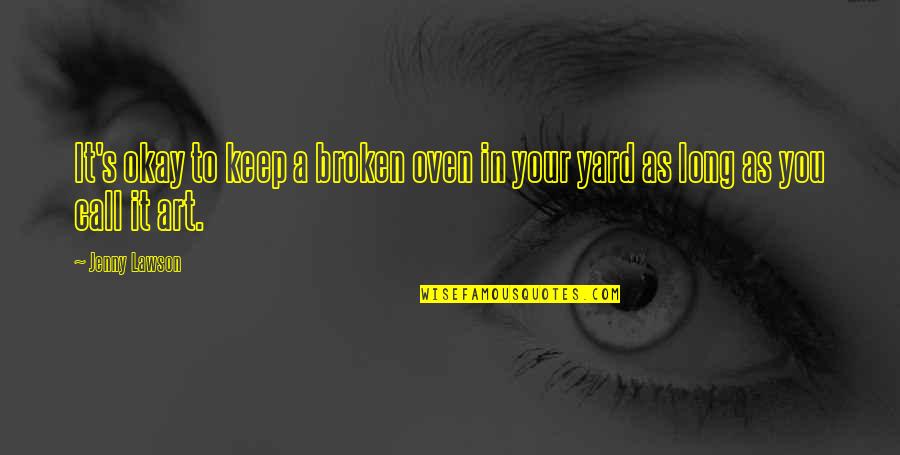 Frameri Quotes By Jenny Lawson: It's okay to keep a broken oven in