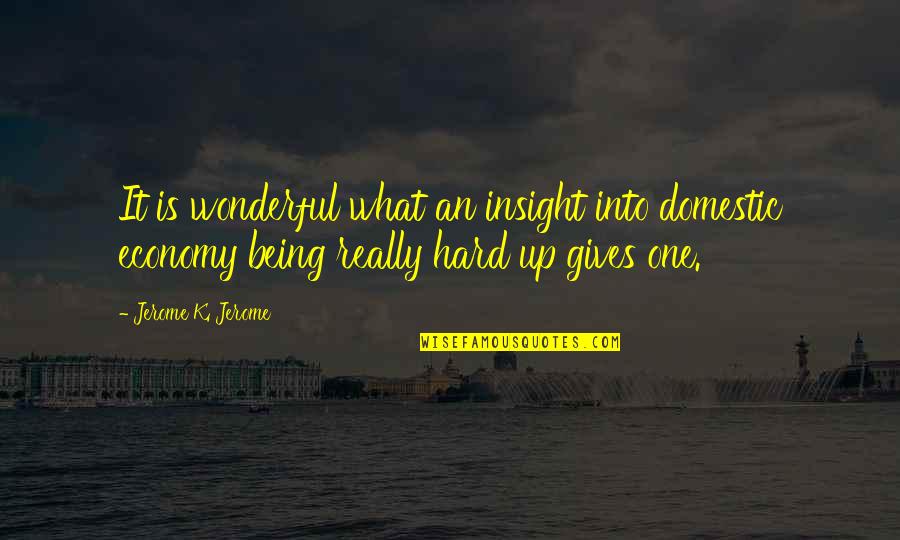 Framers Second Amendment Quotes By Jerome K. Jerome: It is wonderful what an insight into domestic Framers Second Amendment Quotes By Jerome K. Jerome: It is wonderful what an insight into domestic