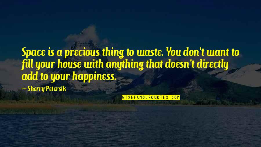 Framing Hanley Song Quotes By Sherry Petersik: Space is a precious thing to waste. You Framing Hanley Song Quotes By Sherry Petersik: Space is a precious thing to waste. You