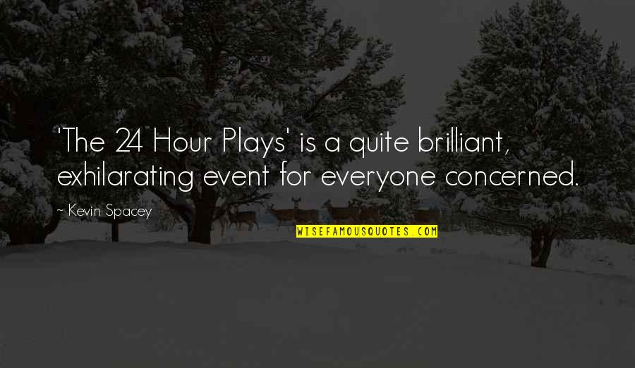 Framing Quotes By Kevin Spacey: 'The 24 Hour Plays' is a quite brilliant,