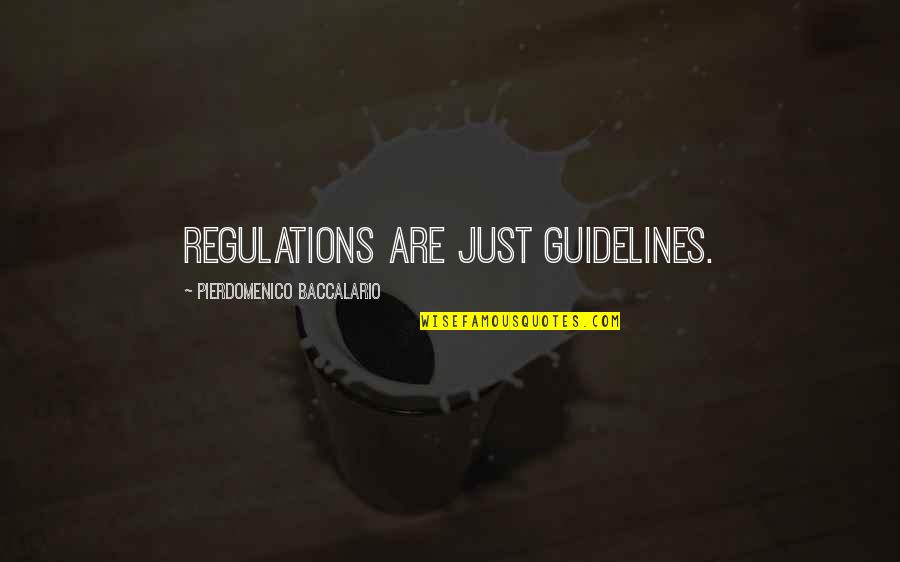 Franais Quotes By Pierdomenico Baccalario: Regulations are just guidelines.
