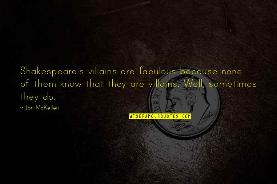 Franano Multifamily Group Quotes By Ian McKellen: Shakespeare's villains are fabulous because none of them