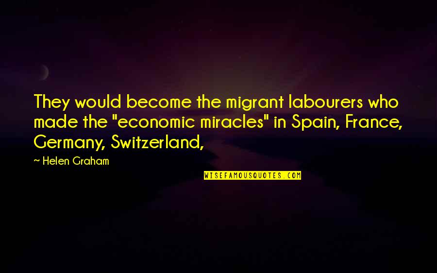 France And Germany Quotes By Helen Graham: They would become the migrant labourers who made