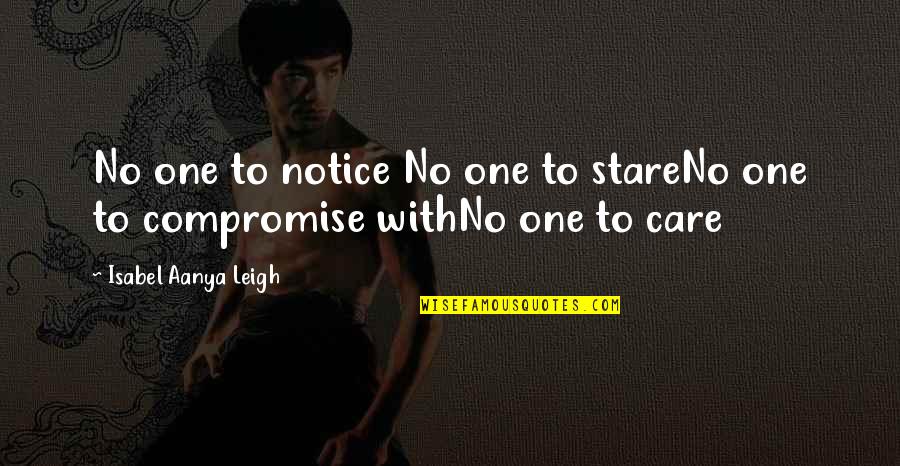 Frances Mcdormand Quotes By Isabel Aanya Leigh: No one to notice No one to stareNo