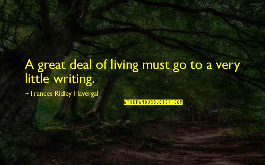 Frances R Havergal Quotes By Frances Ridley Havergal: A great deal of living must go to Frances R Havergal Quotes By Frances Ridley Havergal: A great deal of living must go to