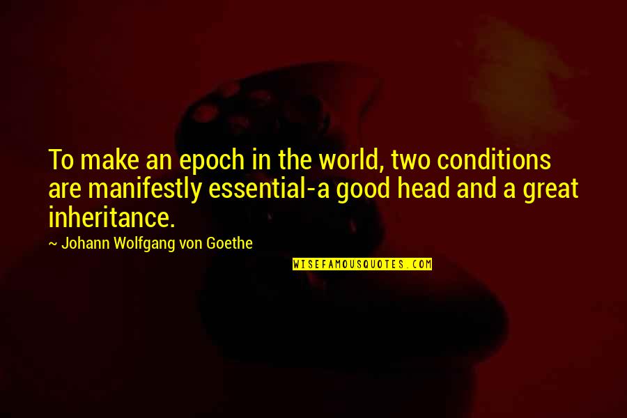 Francescas Syracuse Quotes By Johann Wolfgang Von Goethe: To make an epoch in the world, two Francescas Syracuse Quotes By Johann Wolfgang Von Goethe: To make an epoch in the world, two