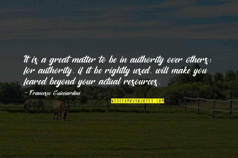 Francesco Quotes By Francesco Guicciardini: It is a great matter to be in