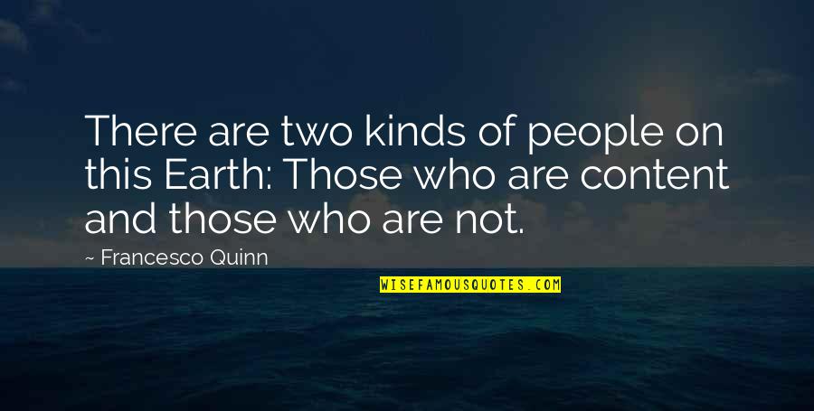 Francesco Quotes By Francesco Quinn: There are two kinds of people on this