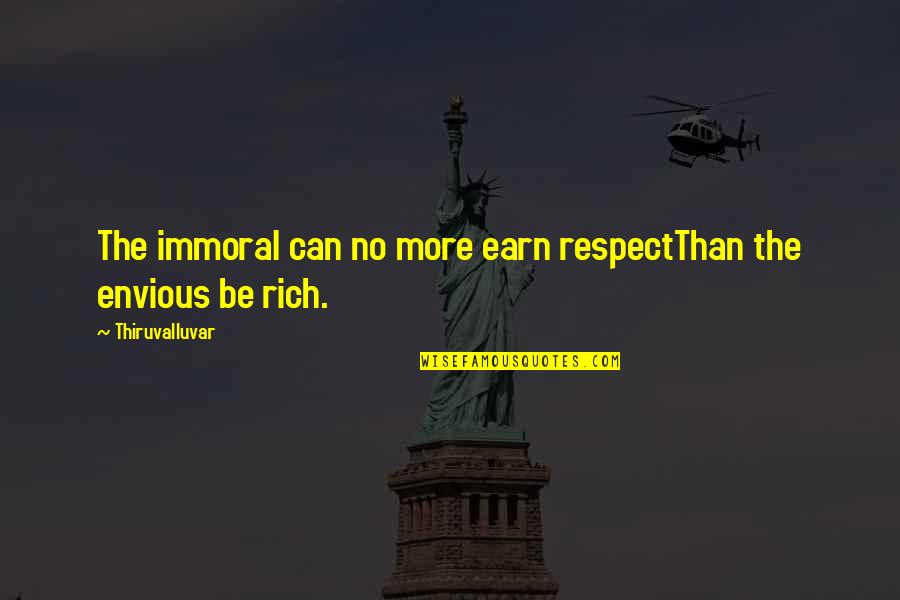 Francesco Tonelli Quotes By Thiruvalluvar: The immoral can no more earn respectThan the Francesco Tonelli Quotes By Thiruvalluvar: The immoral can no more earn respectThan the