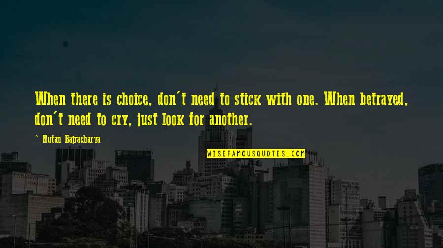 Francese Quotes By Nutan Bajracharya: When there is choice, don't need to stick