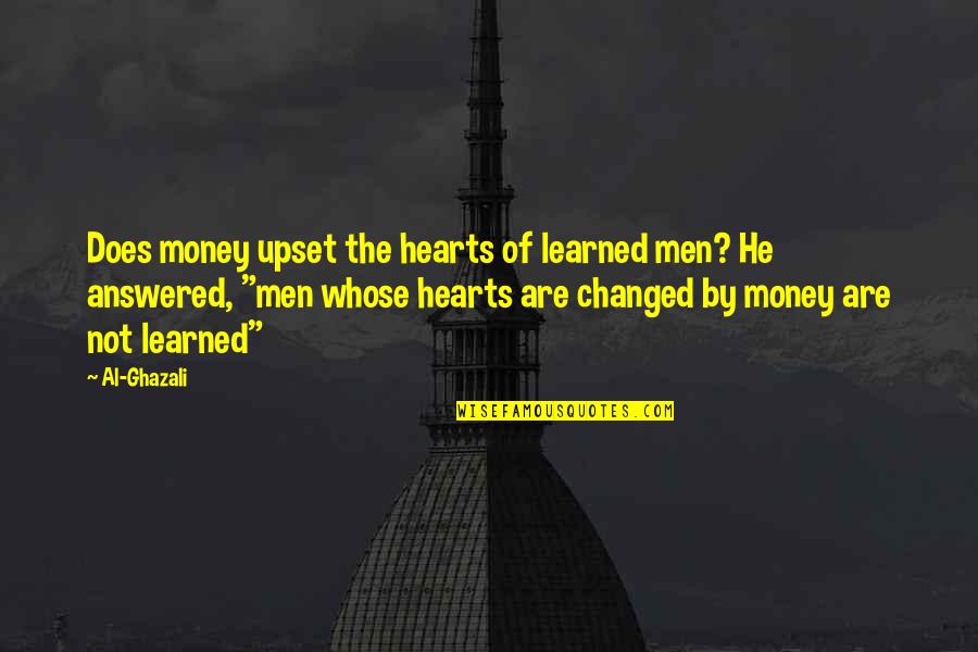 Franchell Boswell Quotes By Al-Ghazali: Does money upset the hearts of learned men?