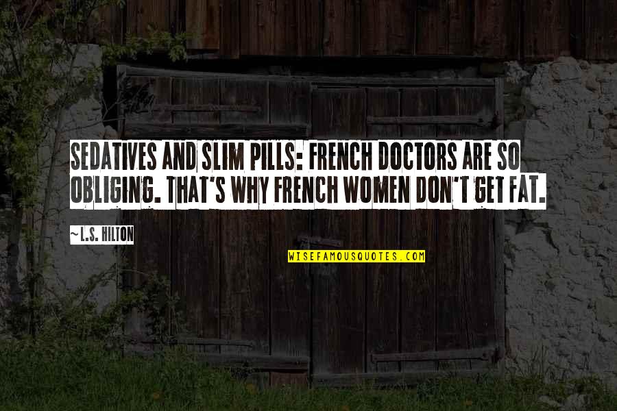 Franchises Under 10 Quotes By L.S. Hilton: Sedatives and slim pills: French doctors are so