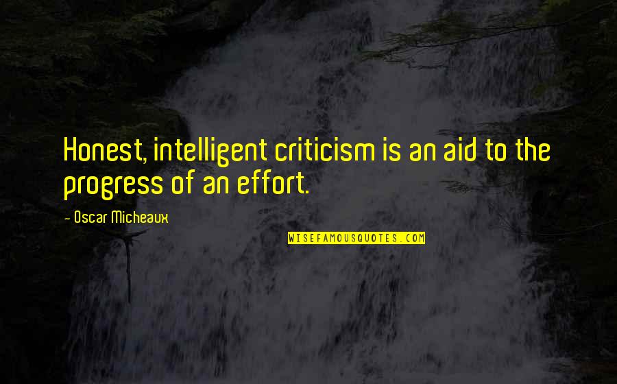 Francien Krieg Quotes By Oscar Micheaux: Honest, intelligent criticism is an aid to the