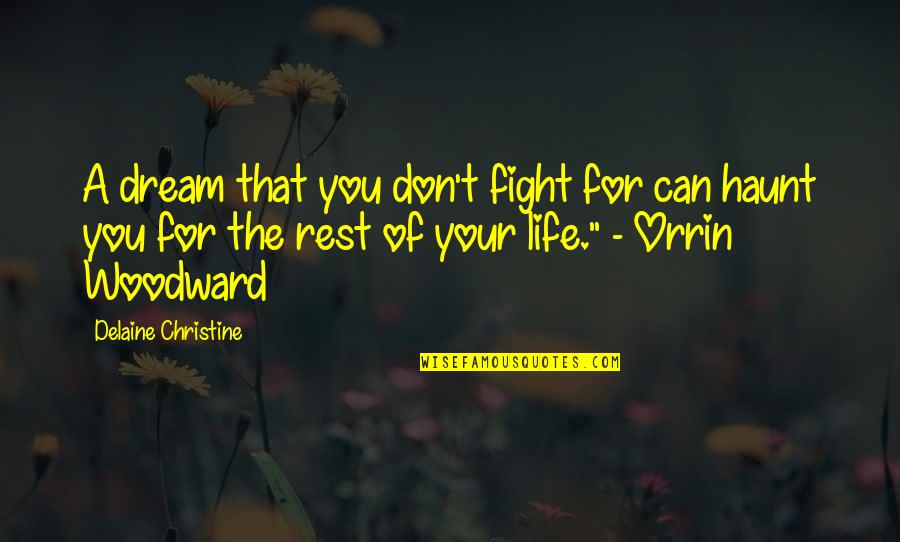 Francione Art Quotes By Delaine Christine: A dream that you don't fight for can