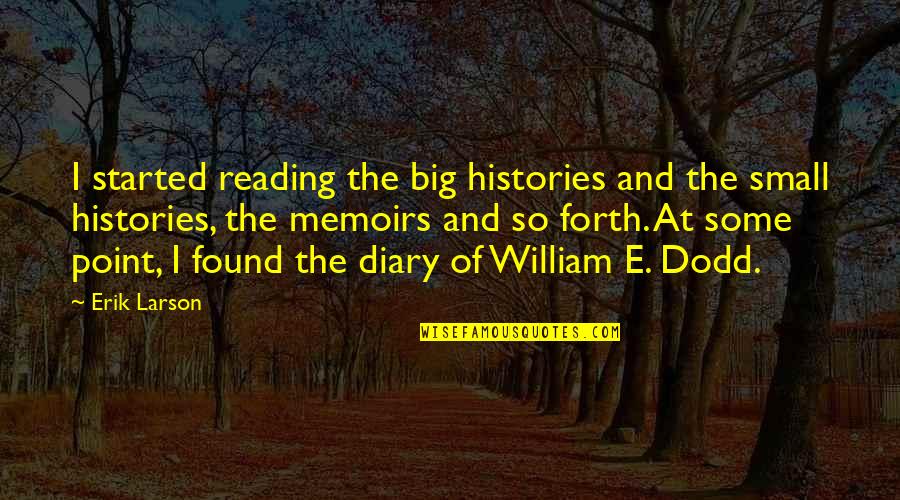 Francis Bacon Painter Famous Quotes By Erik Larson: I started reading the big histories and the