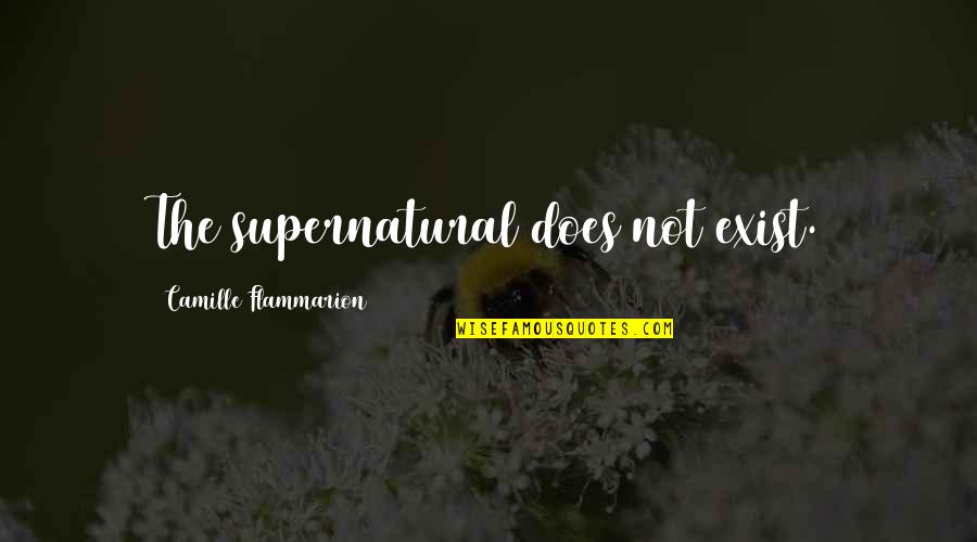 Francis Cardinal George Quotes By Camille Flammarion: The supernatural does not exist. Francis Cardinal George Quotes By Camille Flammarion: The supernatural does not exist.